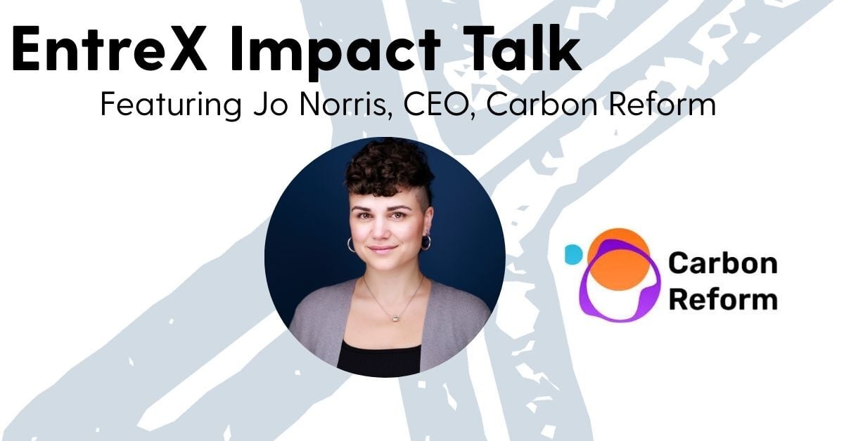 2025 December EntreX Impact Talk Jo Norris Carbon Reform
