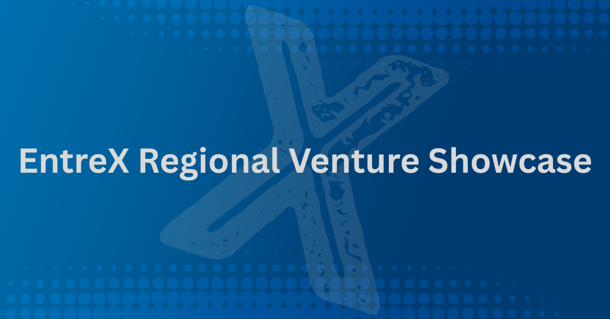 2026 EntreX Regional Venture Showcase
