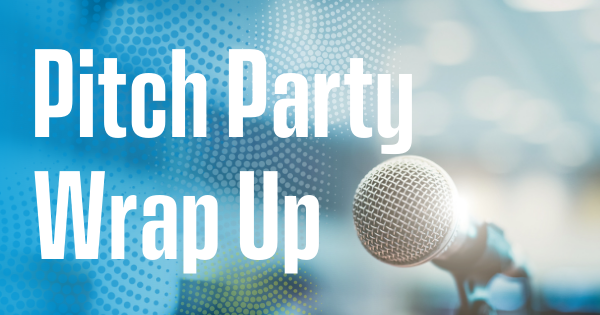 Pitch Party Wrap UP